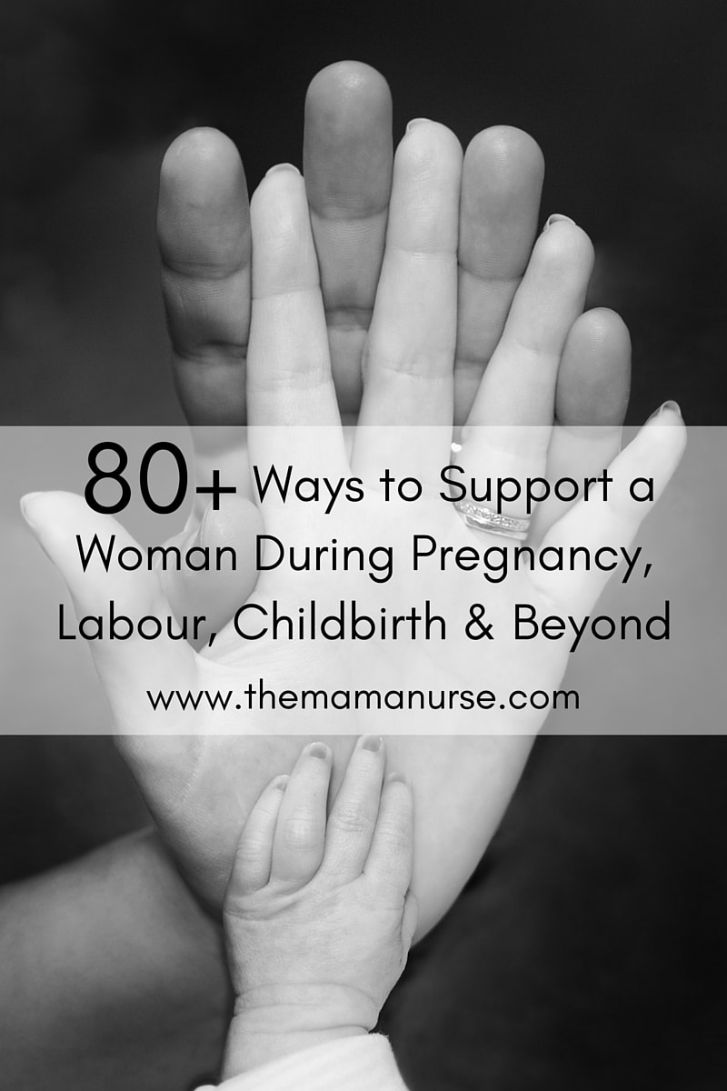 80+ Ways to Support a Woman During Pregnancy, Labour, Childbirth and Beyond (2)